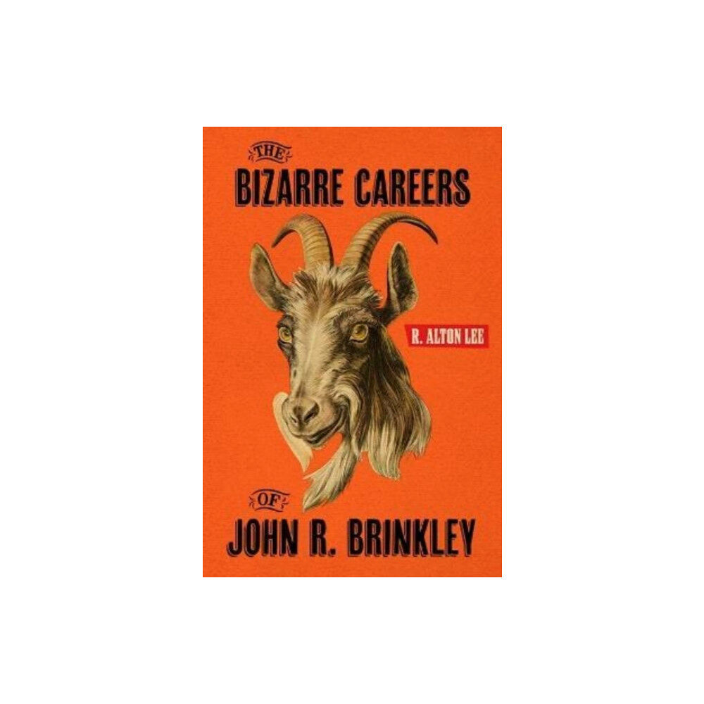 The University Press of Kentucky The Bizarre Careers of John R. Brinkley (häftad, eng)