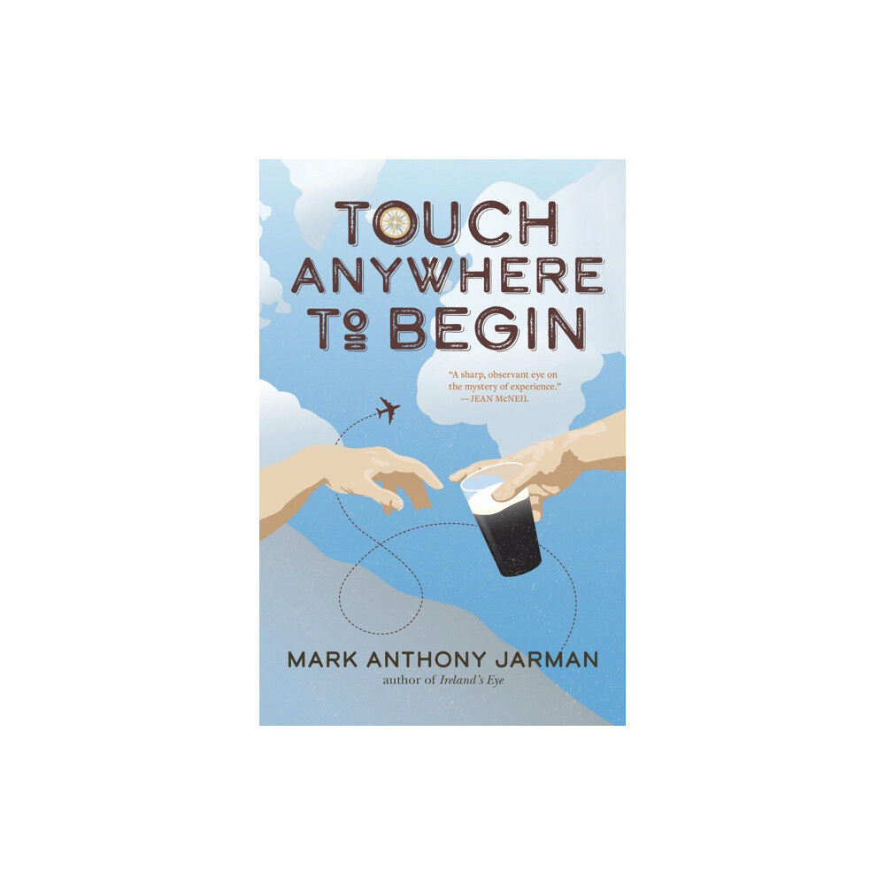 Goose Lane Editions Touch Anywhere to Begin (häftad, eng)