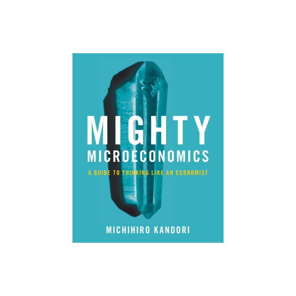 Cambridge University Press Mighty Microeconomics (häftad, eng)