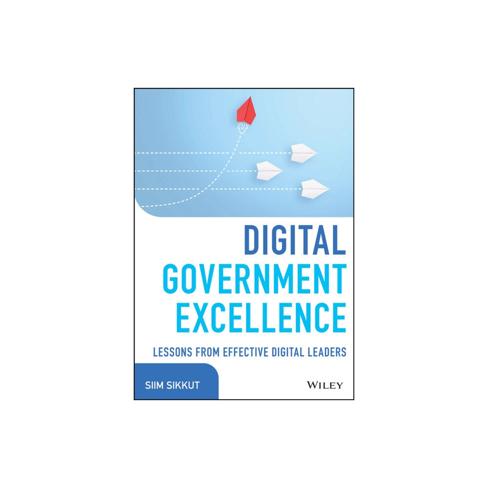 John Wiley & Sons Inc Digital Government Excellence (inbunden, eng)