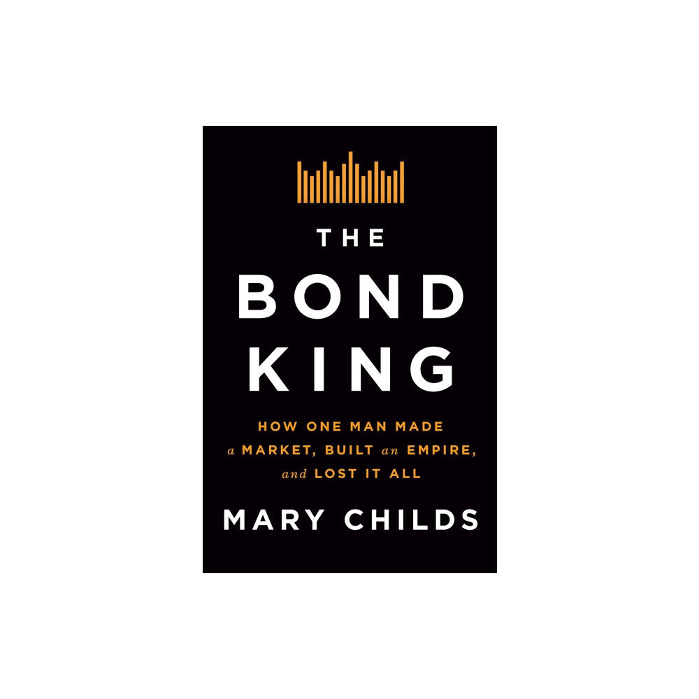 Flatiron Books The Bond King (inbunden, eng)