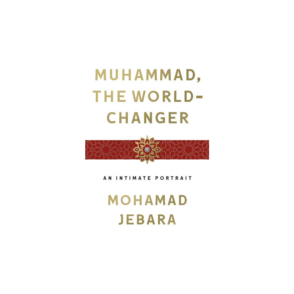 St. Martin's Publishing Group Muhammad, the World-Changer (inbunden, eng)