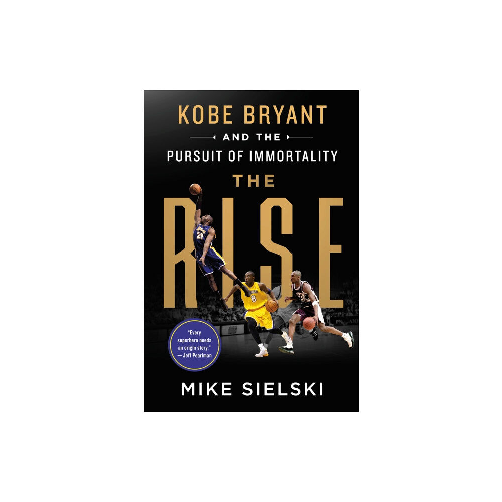 St. Martin's Publishing Group The Rise: Kobe Bryant and the Pursuit of Immortality (inbunden, eng)