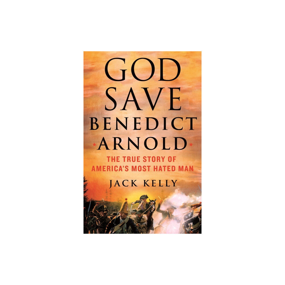 St. Martin's Publishing Group God Save Benedict Arnold (inbunden, eng)