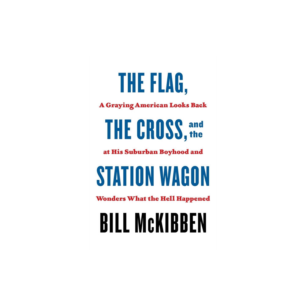 Henry Holt & Company Inc The Flag, the Cross, and the Station Wagon (häftad, eng)