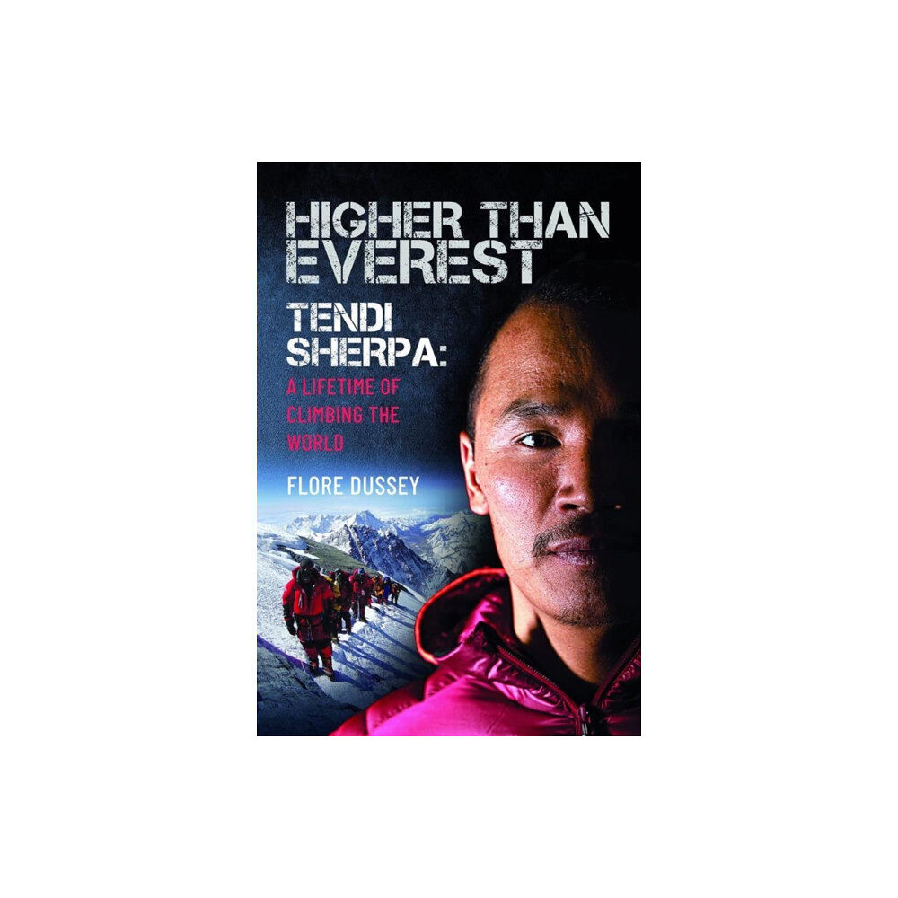 Pen & Sword Books Ltd Higher than Everest (inbunden, eng)