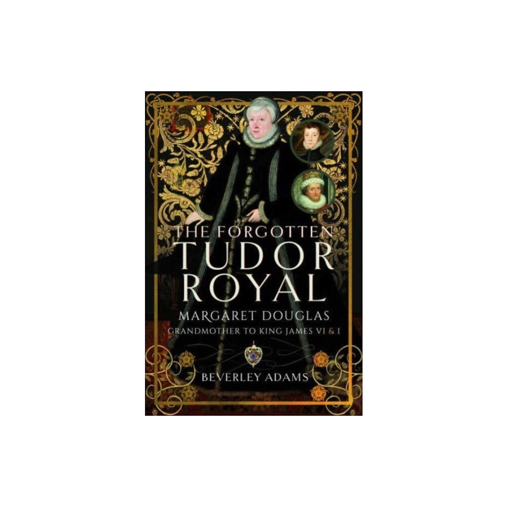 Pen & Sword Books Ltd The Forgotten Tudor Royal (inbunden, eng)