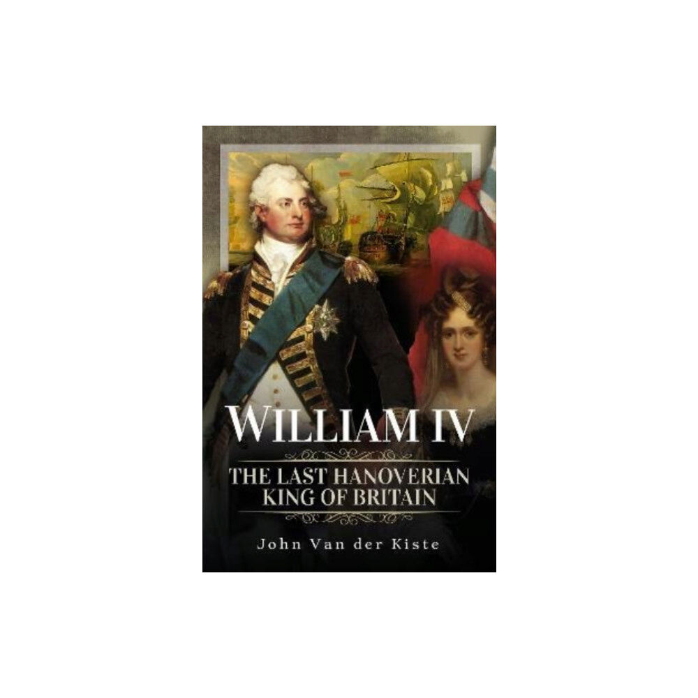 Pen & Sword Books Ltd William IV (inbunden, eng)