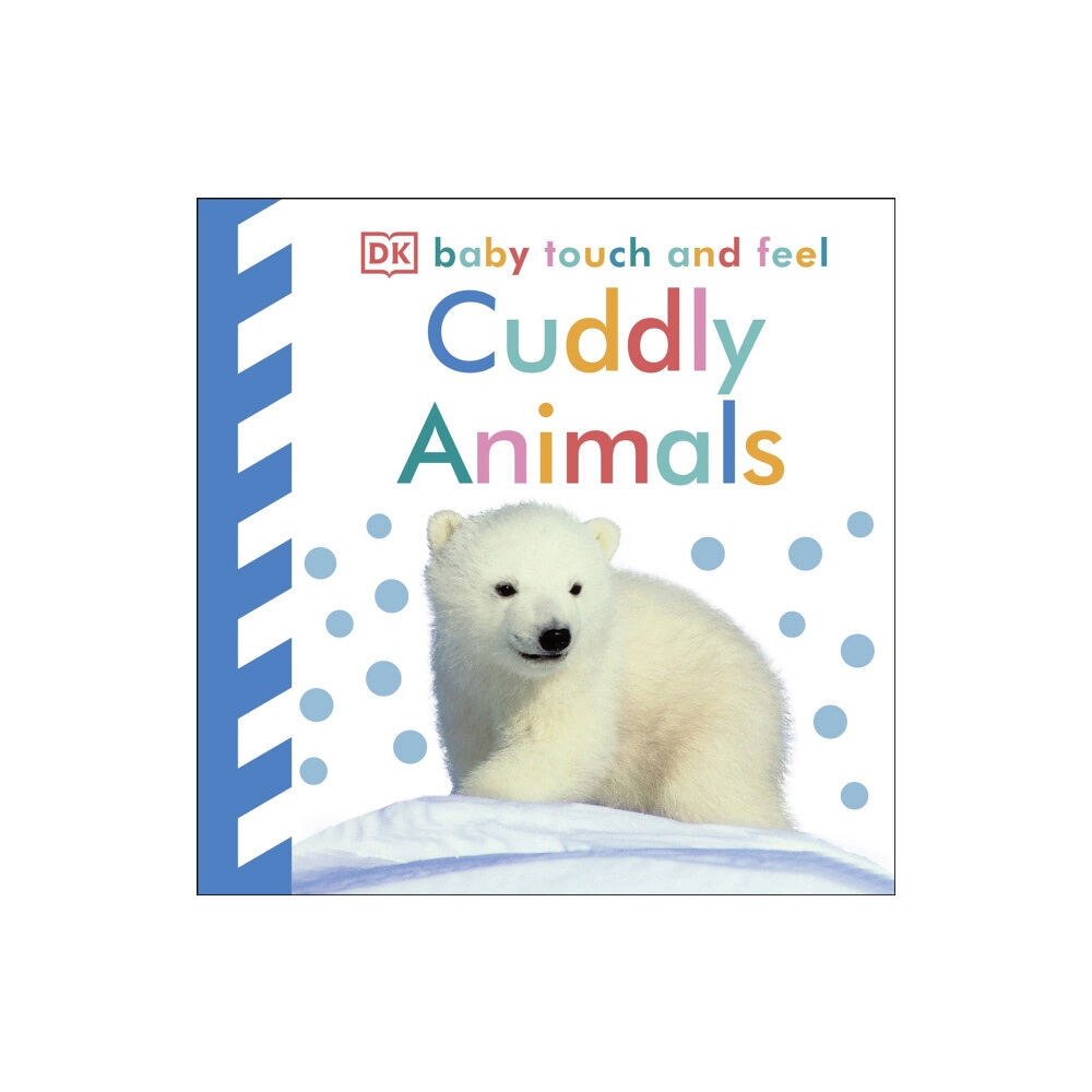 Dorling Kindersley Ltd Baby Touch and Feel Cuddly Animals (bok, board book, eng)