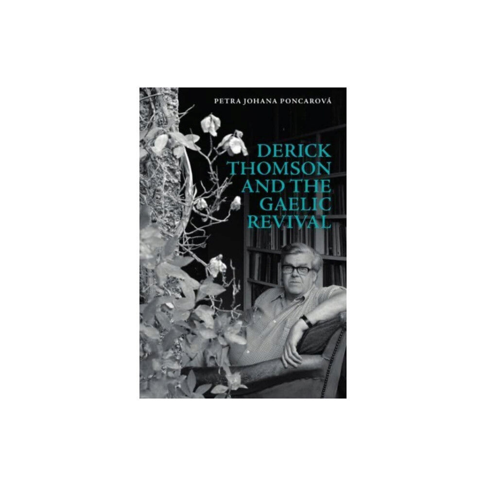 Edinburgh university press Derick Thomson and the Gaelic Revival (inbunden, eng)