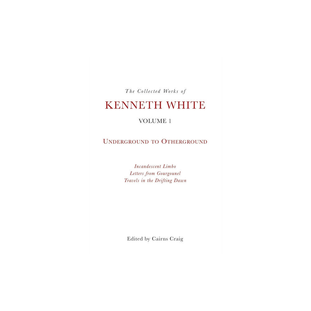 Edinburgh university press The Collected Works of Kenneth White, Volume 1 (häftad, eng)