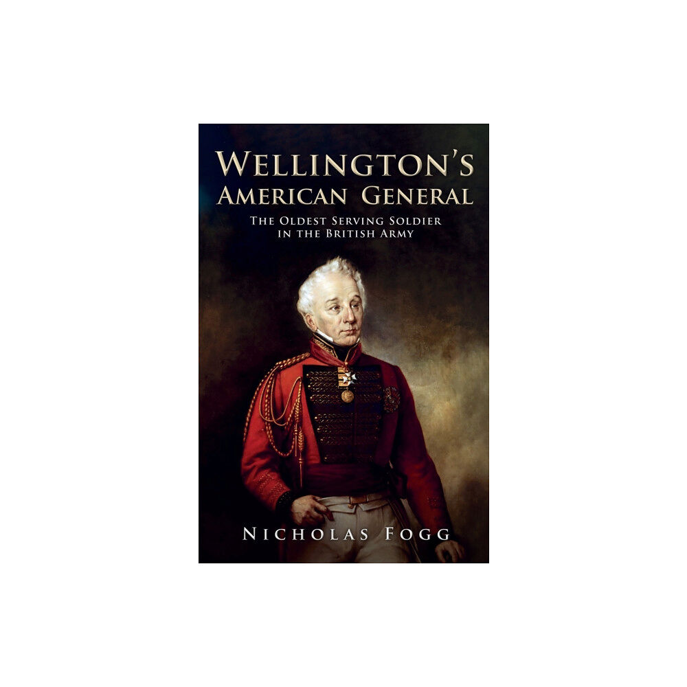 Amberley Publishing Wellington's American General (inbunden, eng)