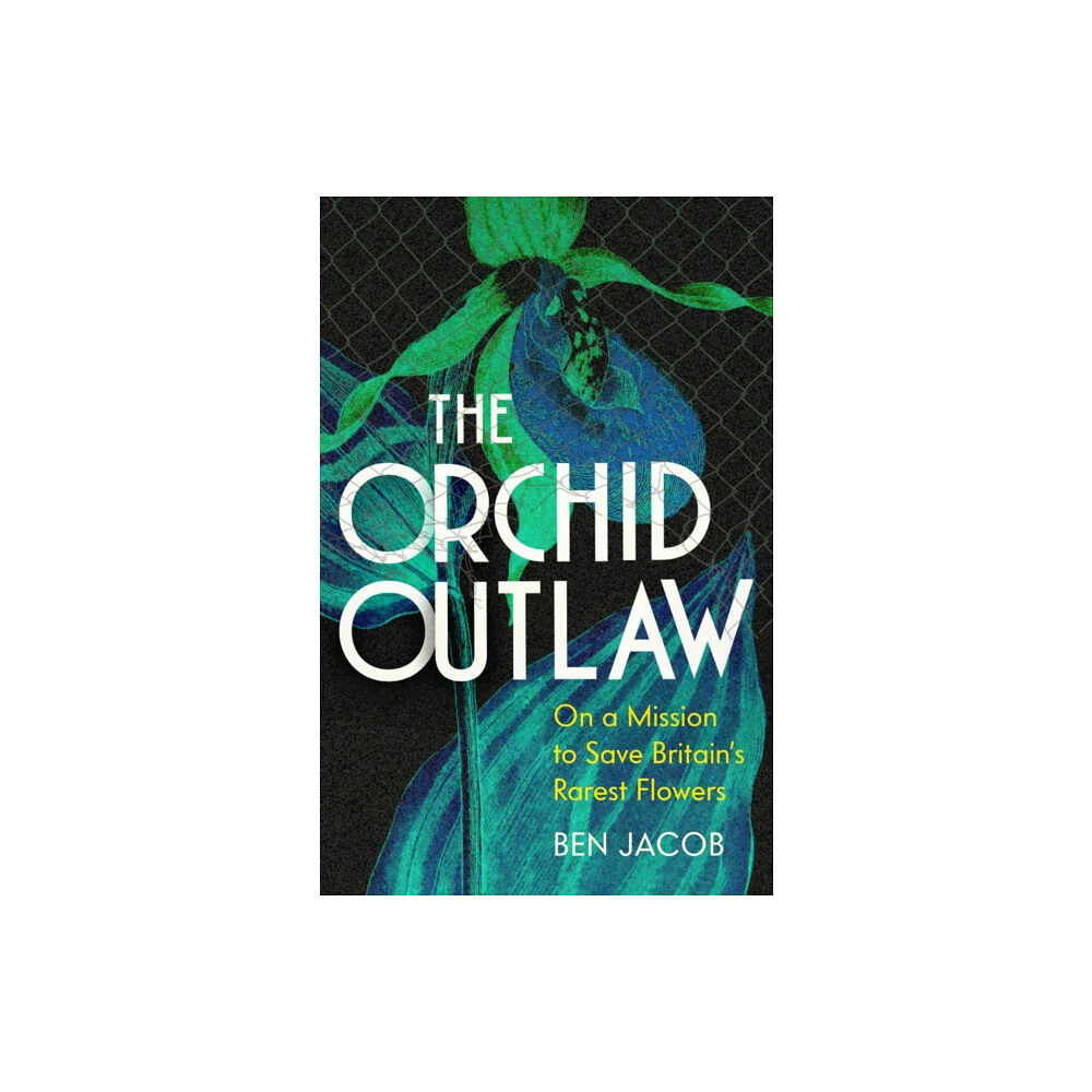 John Murray Press The Orchid Outlaw (inbunden, eng)