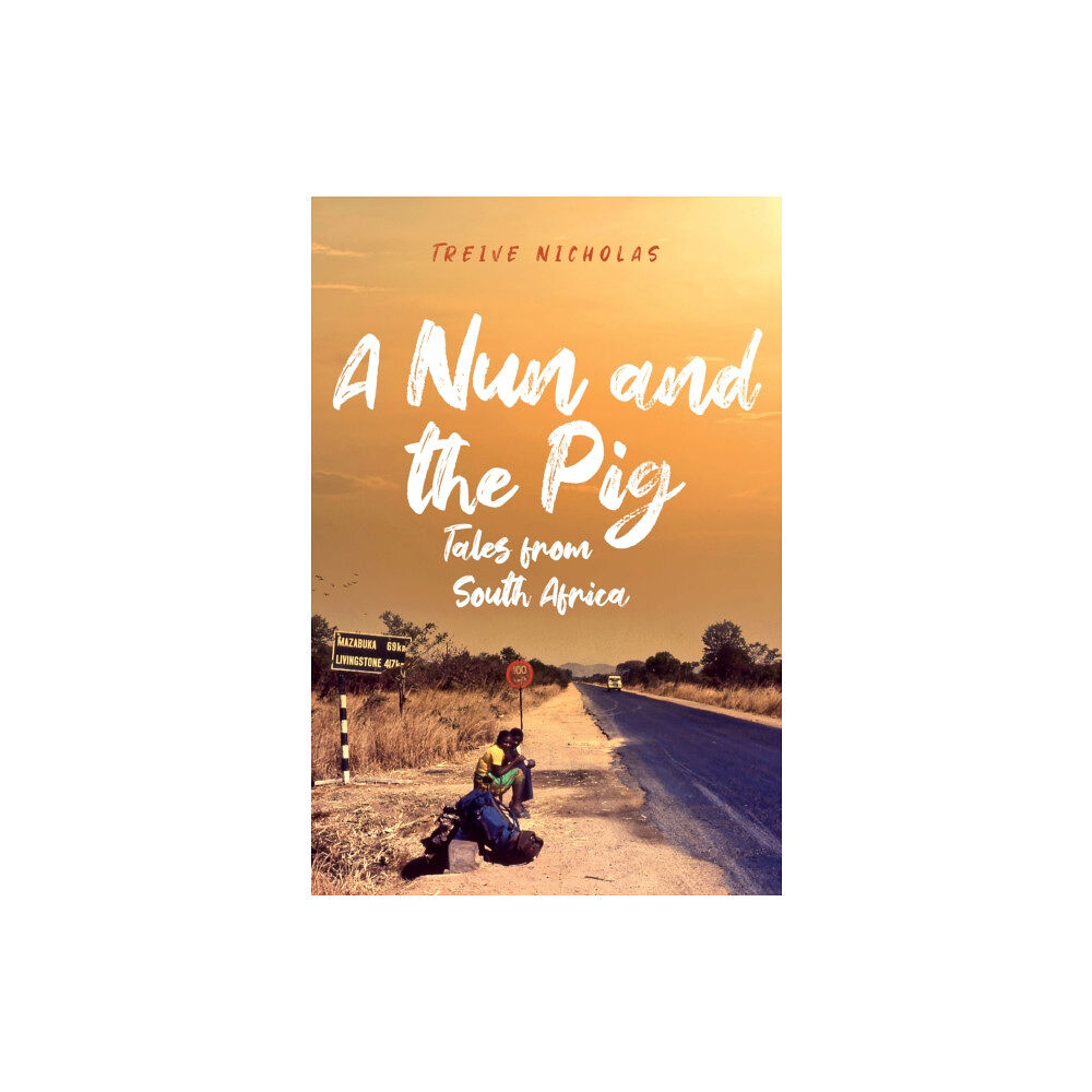 Amberley Publishing A Nun and the Pig: Tales from South Africa (inbunden, eng)