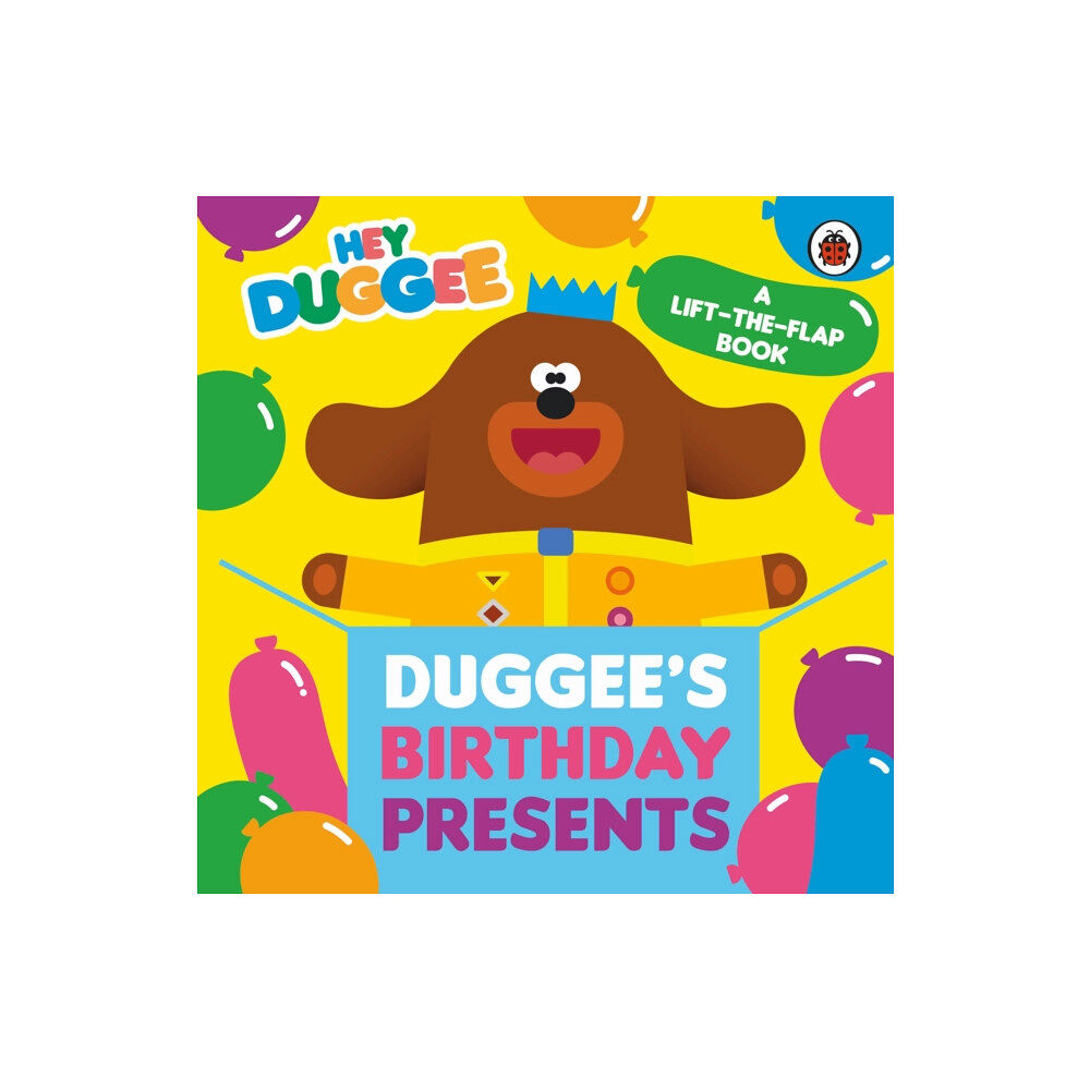 Penguin Random House Children's UK Hey Duggee: Duggee's Birthday Presents Lift-the-Flap (bok, board book, eng)