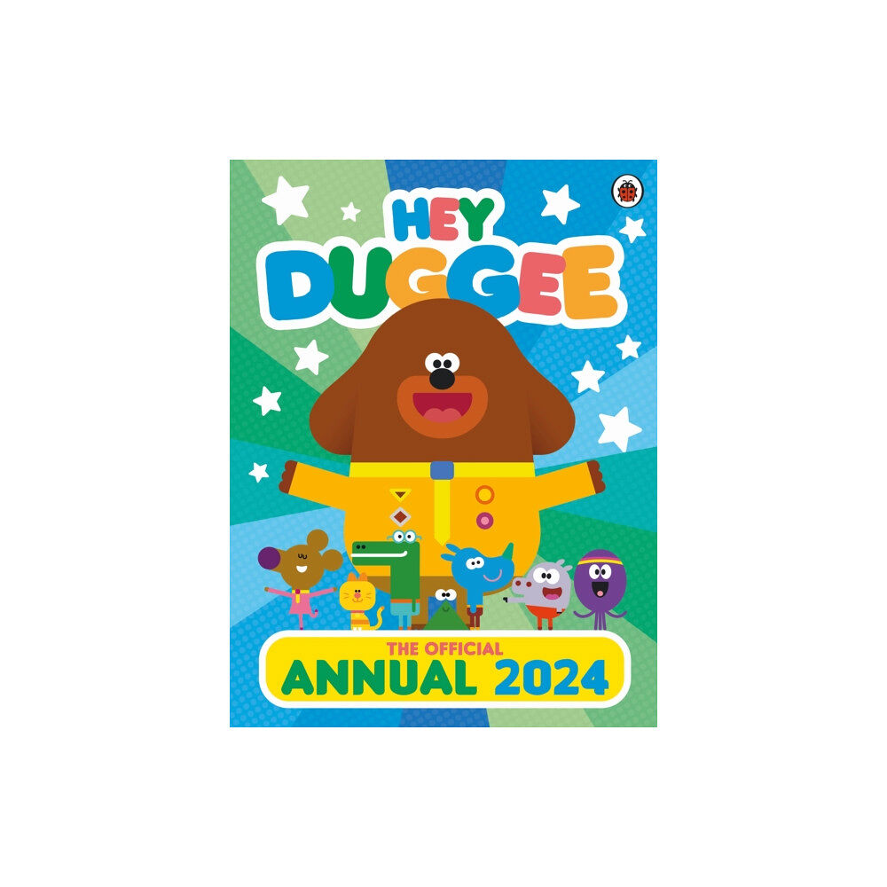 Penguin Random House Children's UK Hey Duggee: The Official Hey Duggee Annual 2024 (inbunden, eng)