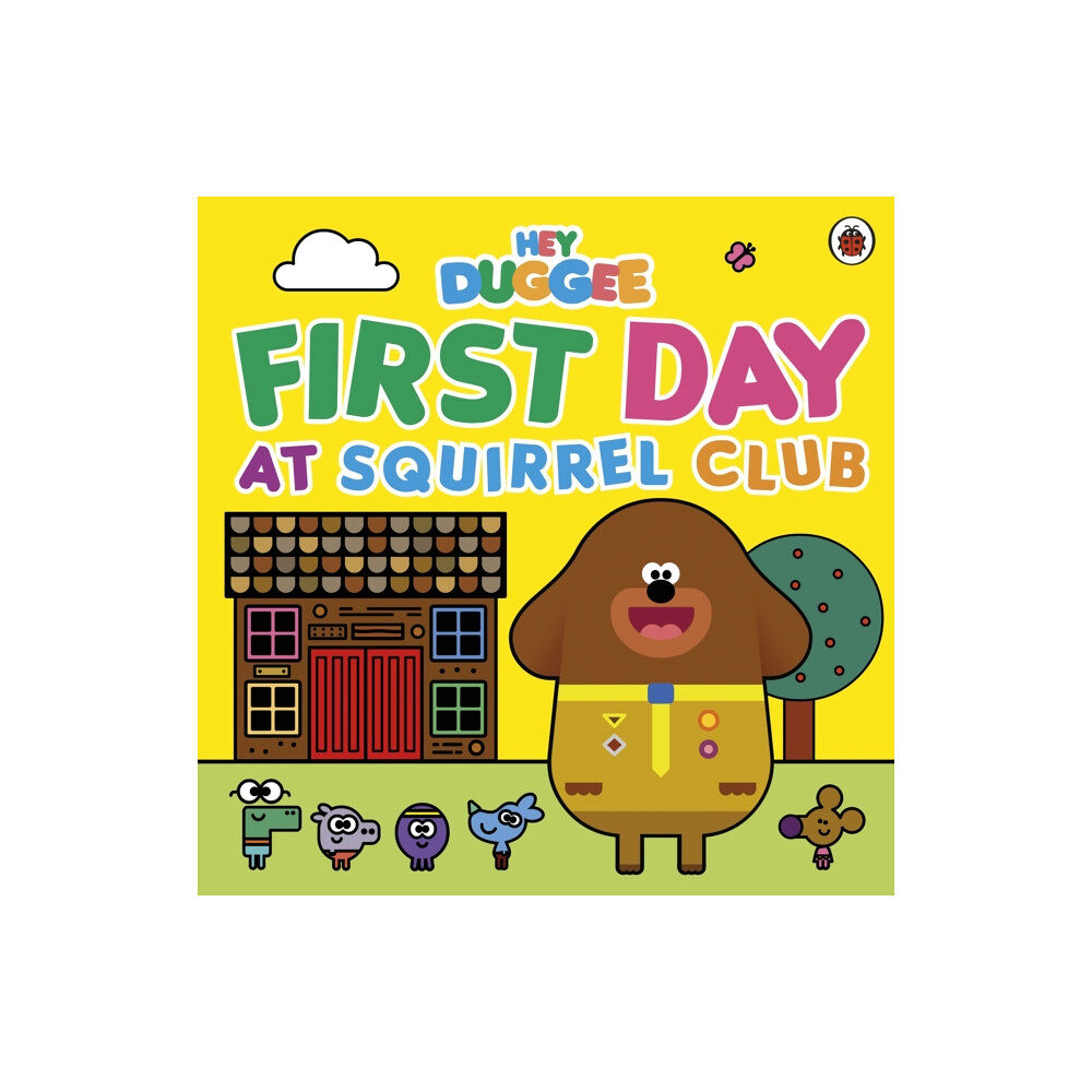 Penguin Random House Children's UK Hey Duggee: First Day at Squirrel Club (häftad, eng)