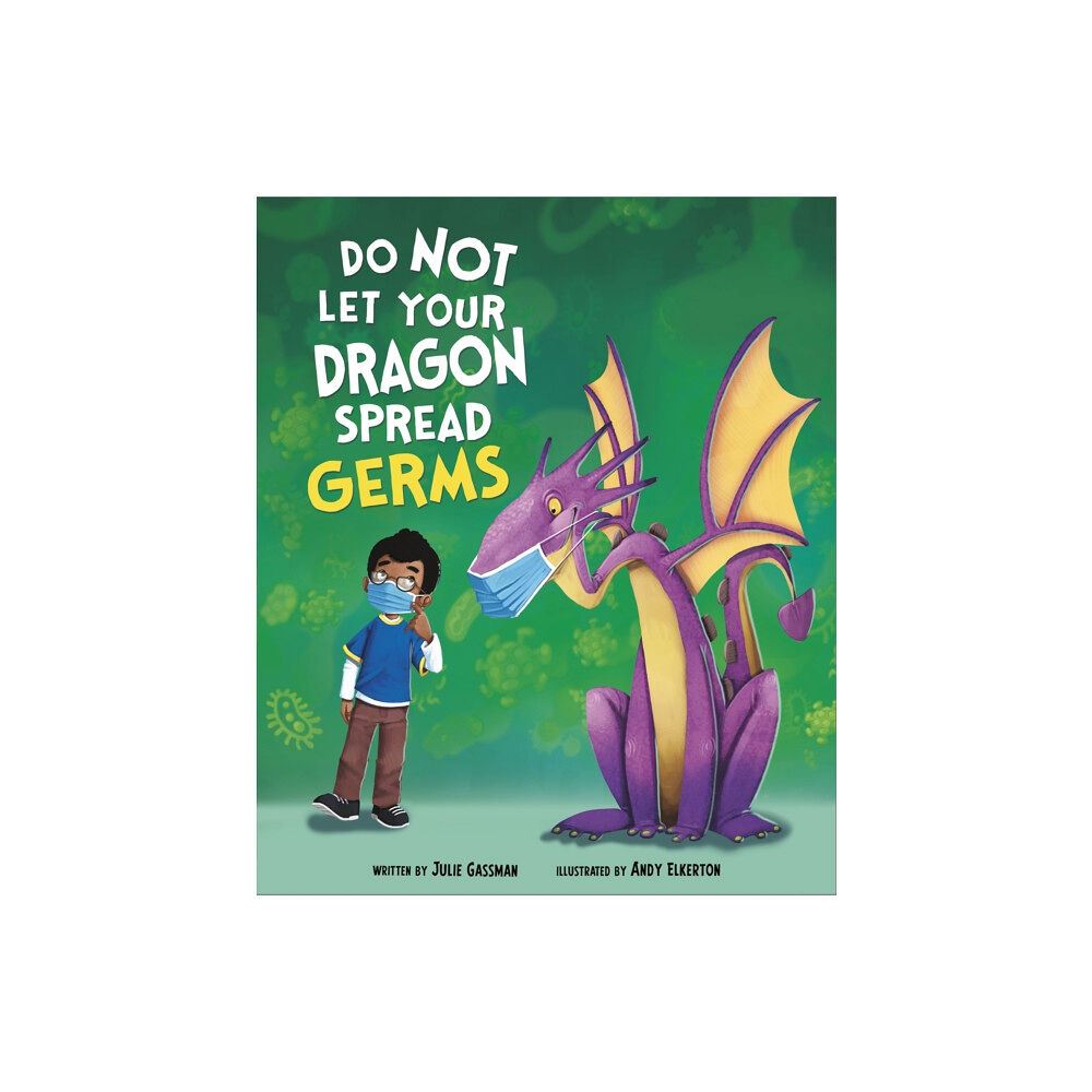Capstone Global Library Ltd Do Not Let Your Dragon Spread Germs (häftad, eng)