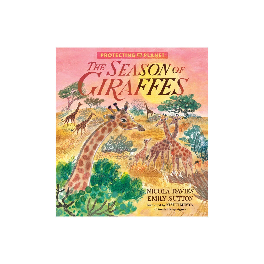 Walker Books Ltd Protecting the Planet: The Season of Giraffes (inbunden, eng)