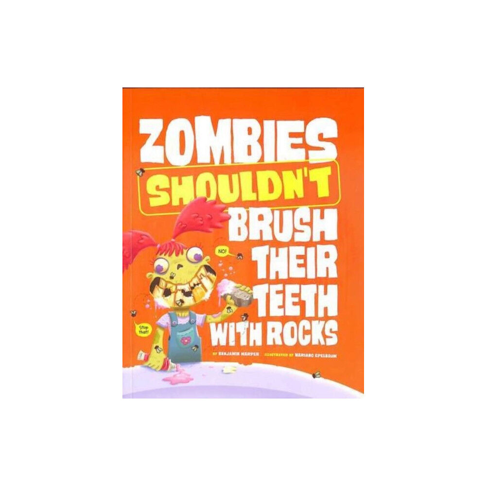 Capstone Global Library Ltd Zombies Shouldn't Brush Their Teeth with Rocks (häftad, eng)