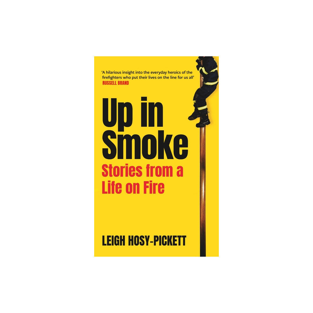 Orion Publishing Co Up In Smoke - Stories From a Life on Fire (inbunden, eng)