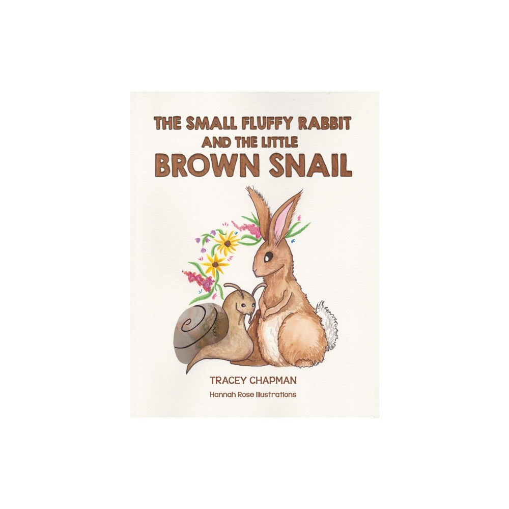 Austin Macauley Publishers The Small Fluffy Rabbit and the Little Brown Snail (häftad, eng)