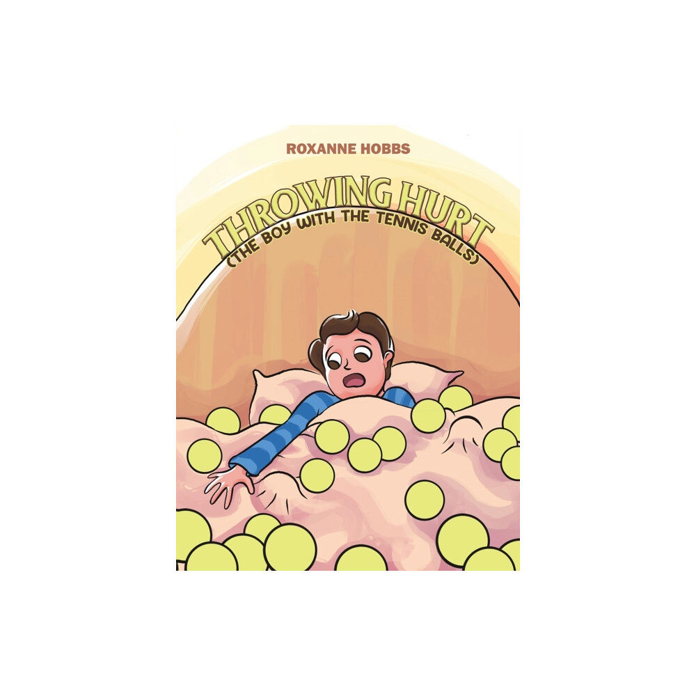 Austin Macauley Publishers Throwing Hurt (The Boy with the Tennis Balls) (häftad, eng)