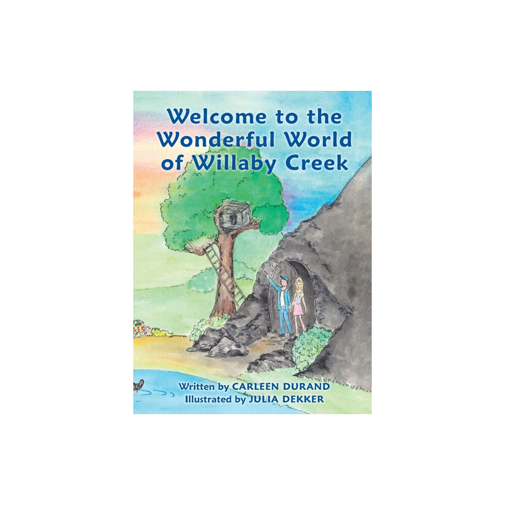 Austin Macauley Publishers Welcome to the Wonderful World of Willaby Creek (inbunden, eng)