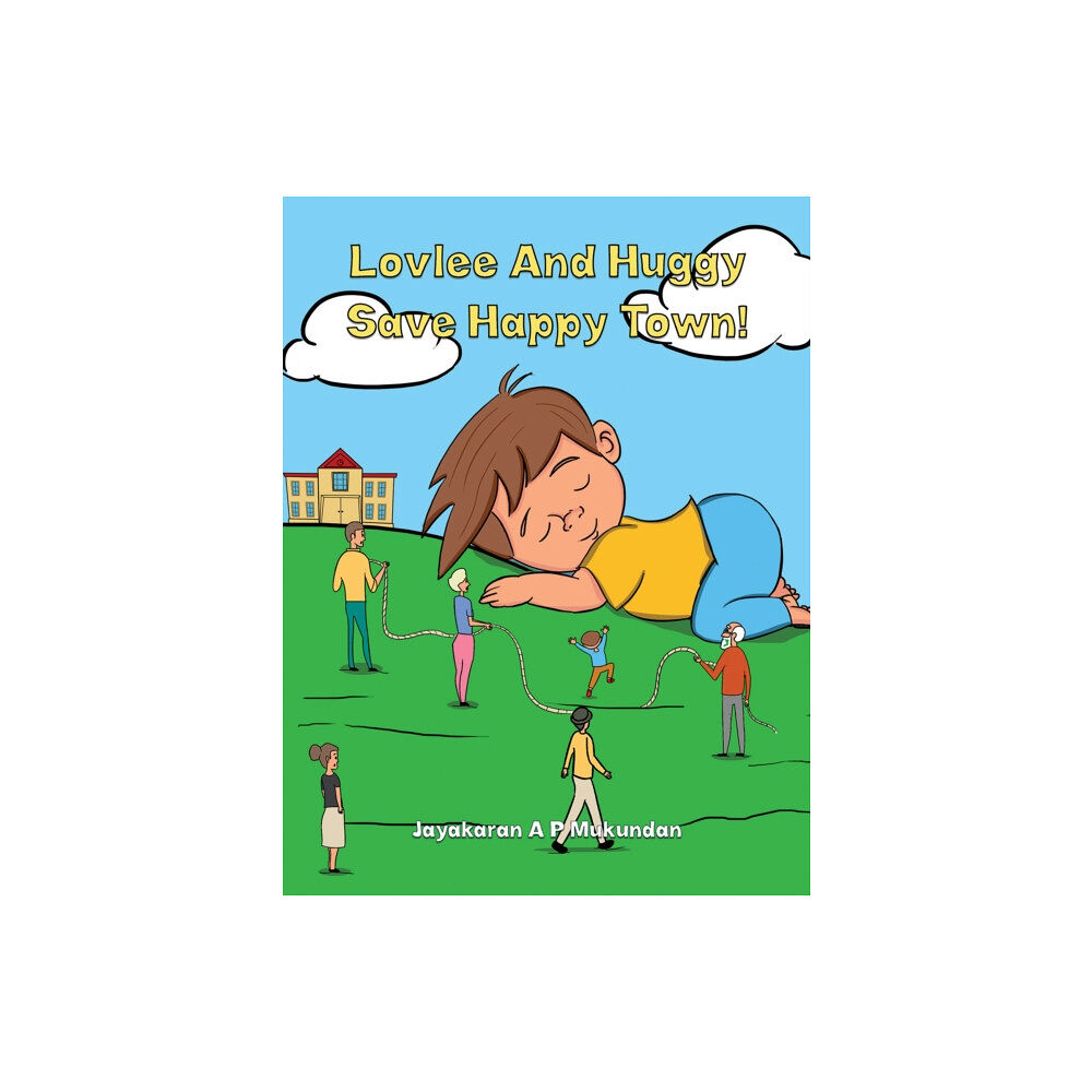 Austin Macauley Publishers Lovlee And Huggy Save Happy Town! (häftad, eng)
