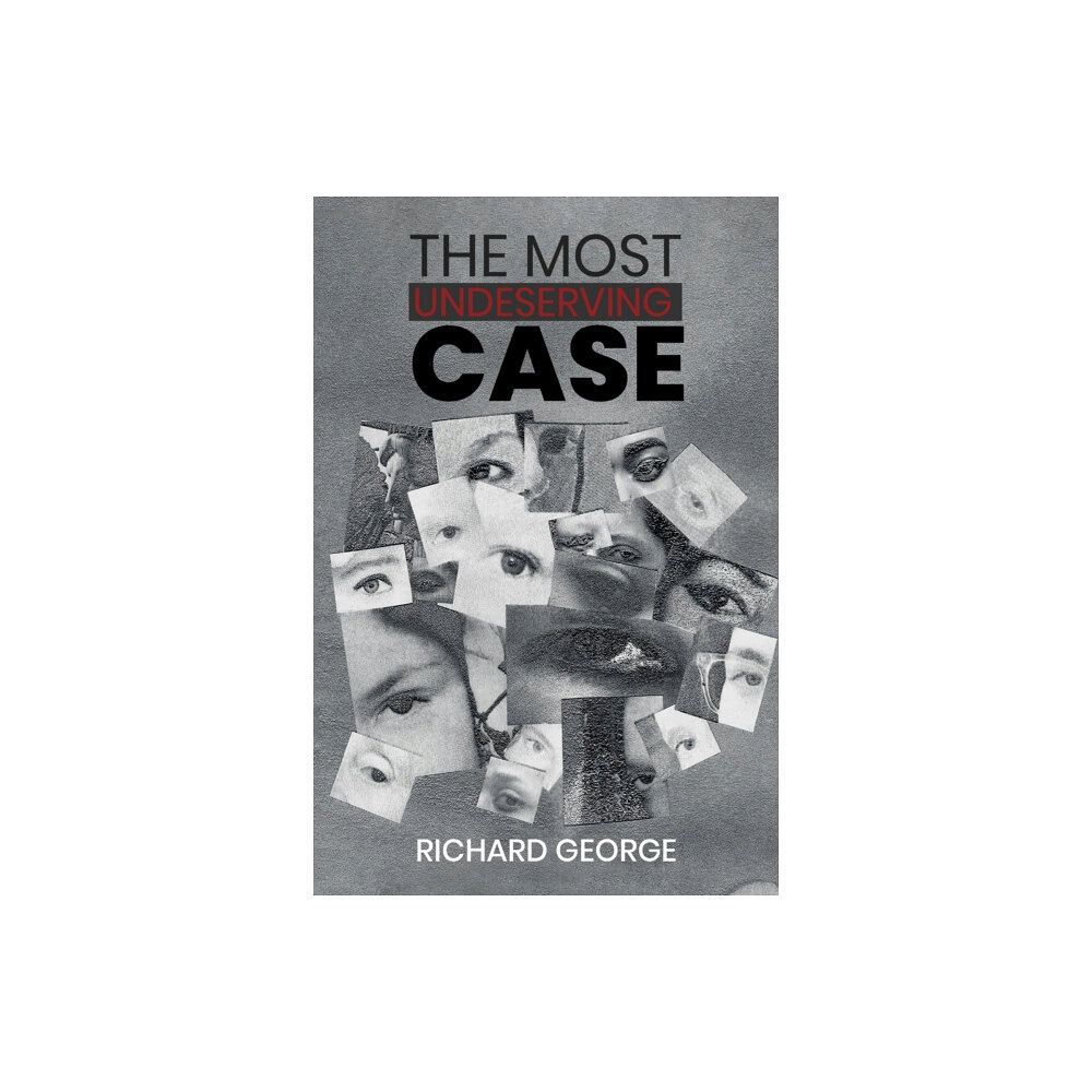 Austin Macauley Publishers The Most Undeserving Case (inbunden, eng)