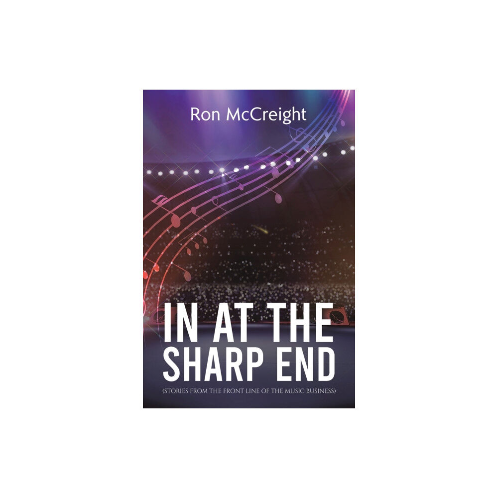 Austin Macauley Publishers In At The Sharp End (Stories From The Front Line Of The Music Business) (häftad, eng)