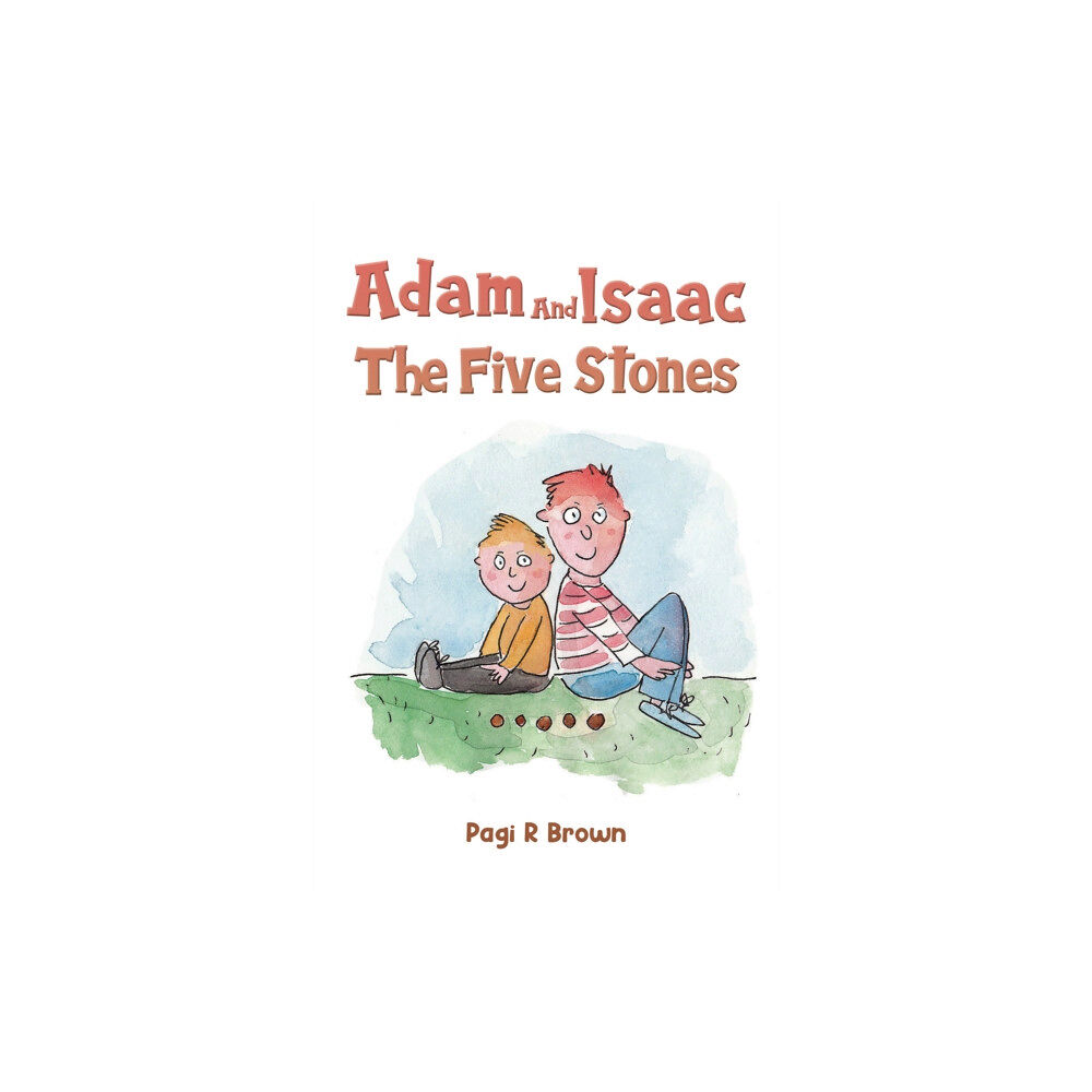 Austin Macauley Publishers Adam and Isaac - The Five Stones (häftad, eng)