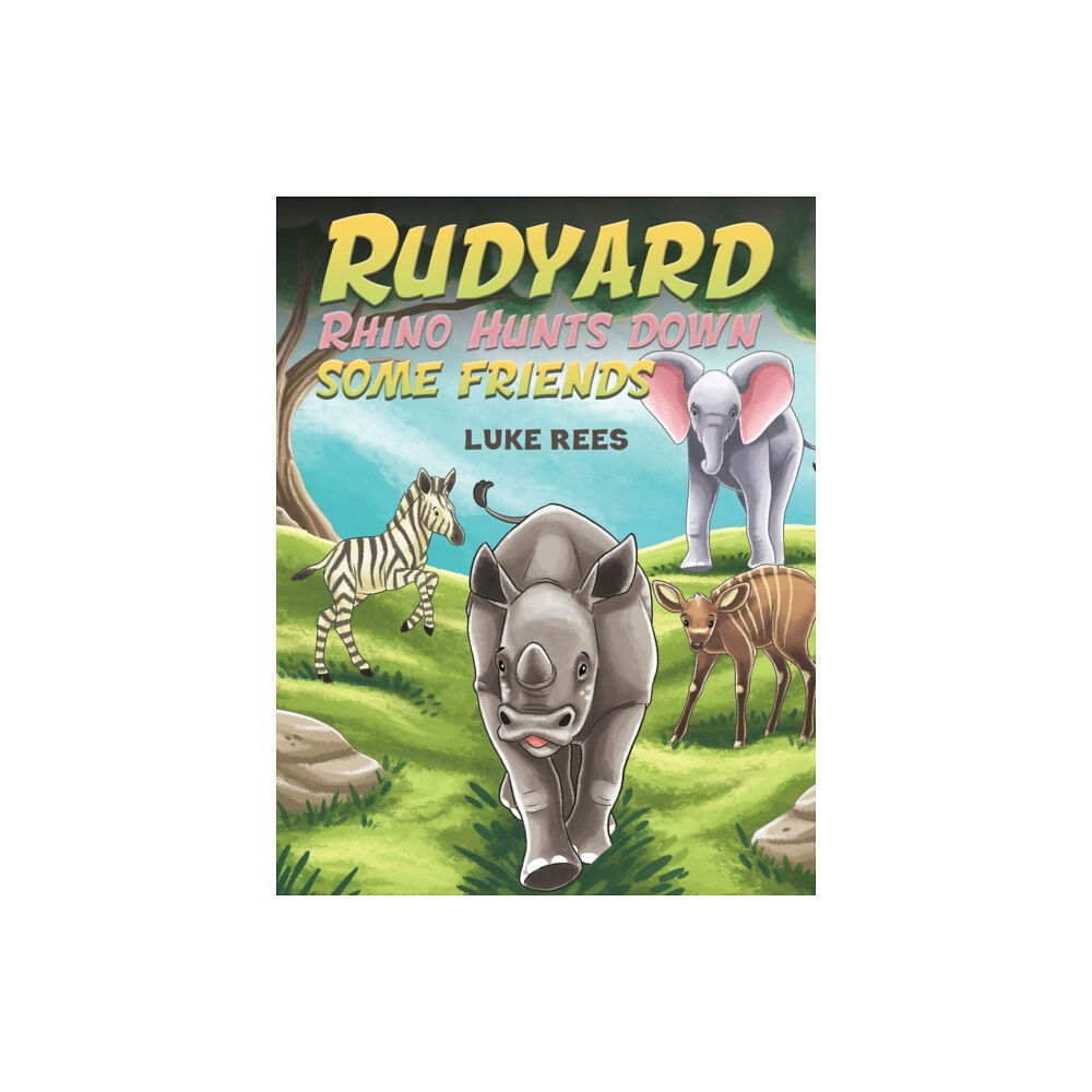 AUSTIN MACAULEY PUBLISHERS LTD Rudyard Rhino Hunts down some Friends (häftad, eng)