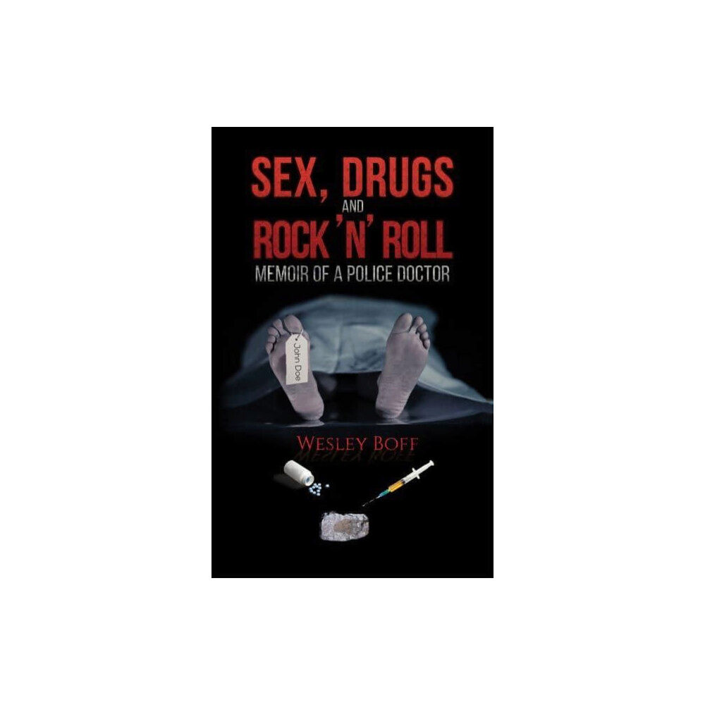 Austin Macauley Publishers Sex, Drugs and Rock 'n' Roll - Memoir of a Police Doctor (häftad, eng)