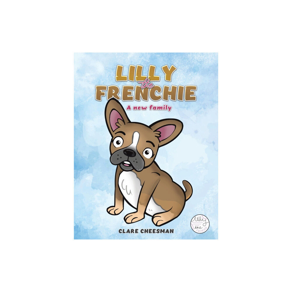 Austin Macauley Publishers Lilly The Frenchie (häftad, eng)