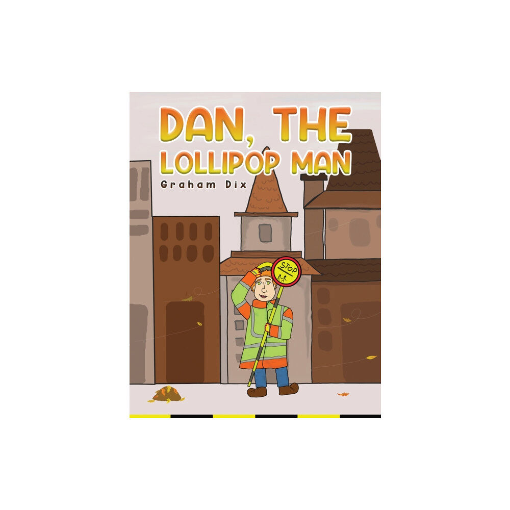 AUSTIN MACAULEY PUBLISHERS LTD Dan, The Lollipop Man (inbunden, eng)