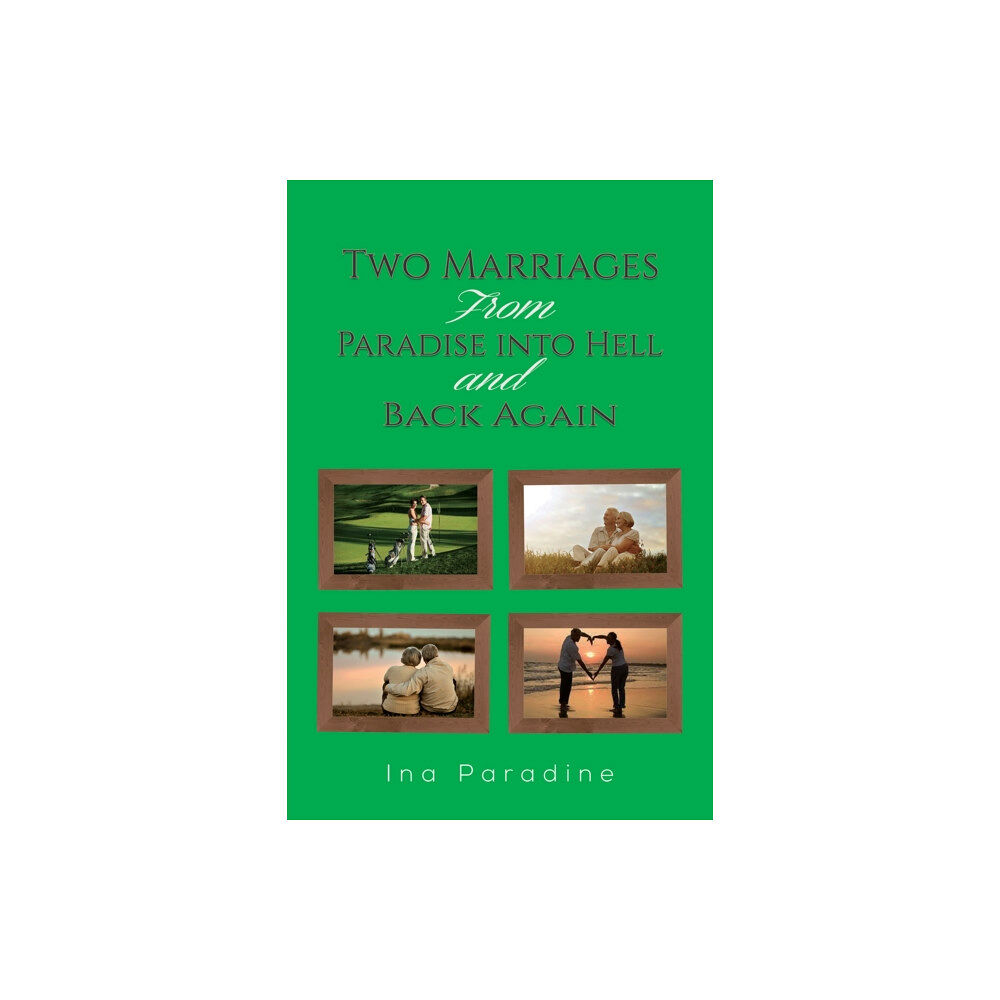 Austin Macauley Publishers Two Marriages: From Paradise into Hell and Back Again (häftad, eng)