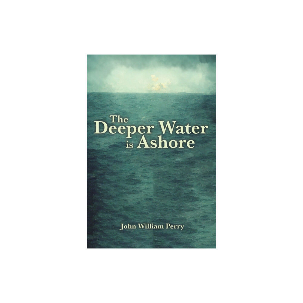 Austin Macauley Publishers The Deeper Water is Ashore (häftad, eng)