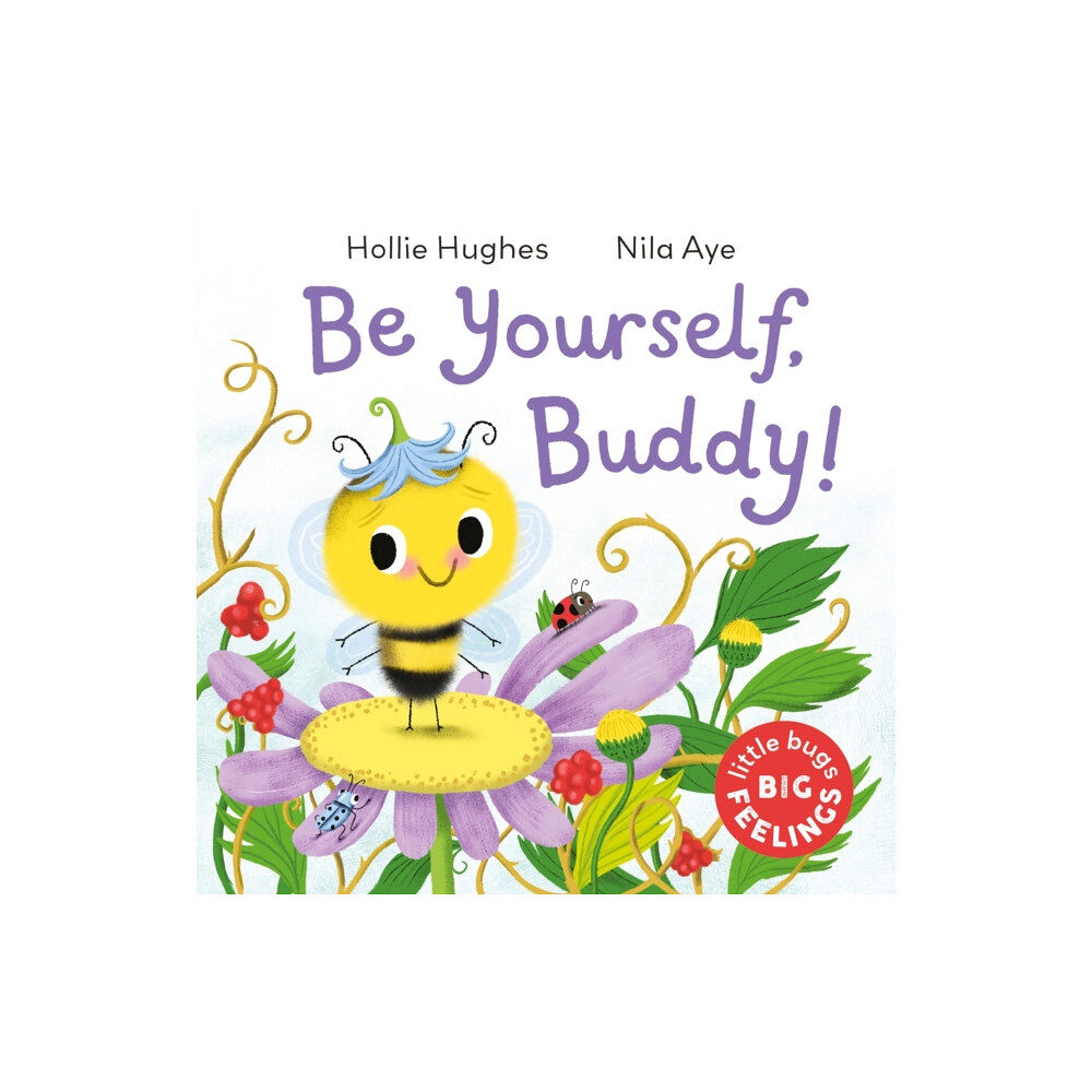 Hachette Children's Group Little Bugs Big Feelings: Be Yourself Buddy (häftad, eng)