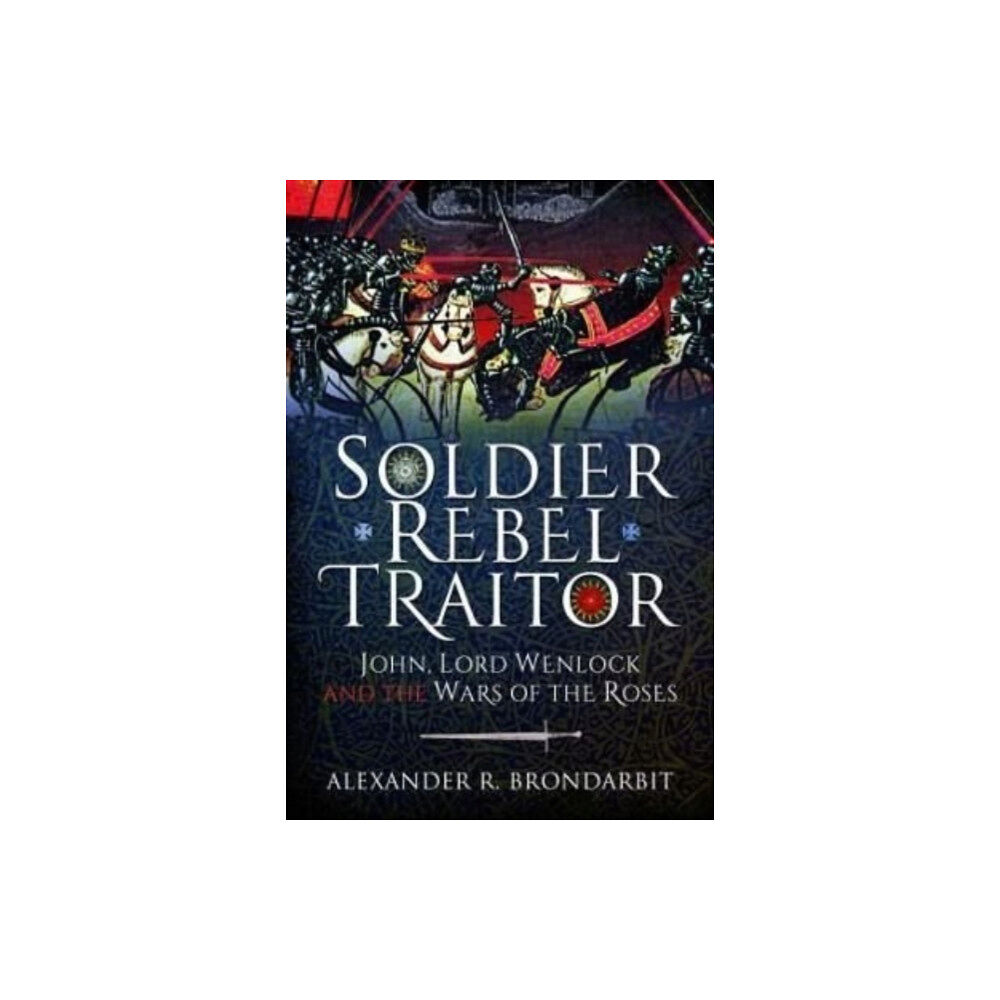 Pen & Sword Books Ltd Soldier, Rebel, Traitor (inbunden, eng)