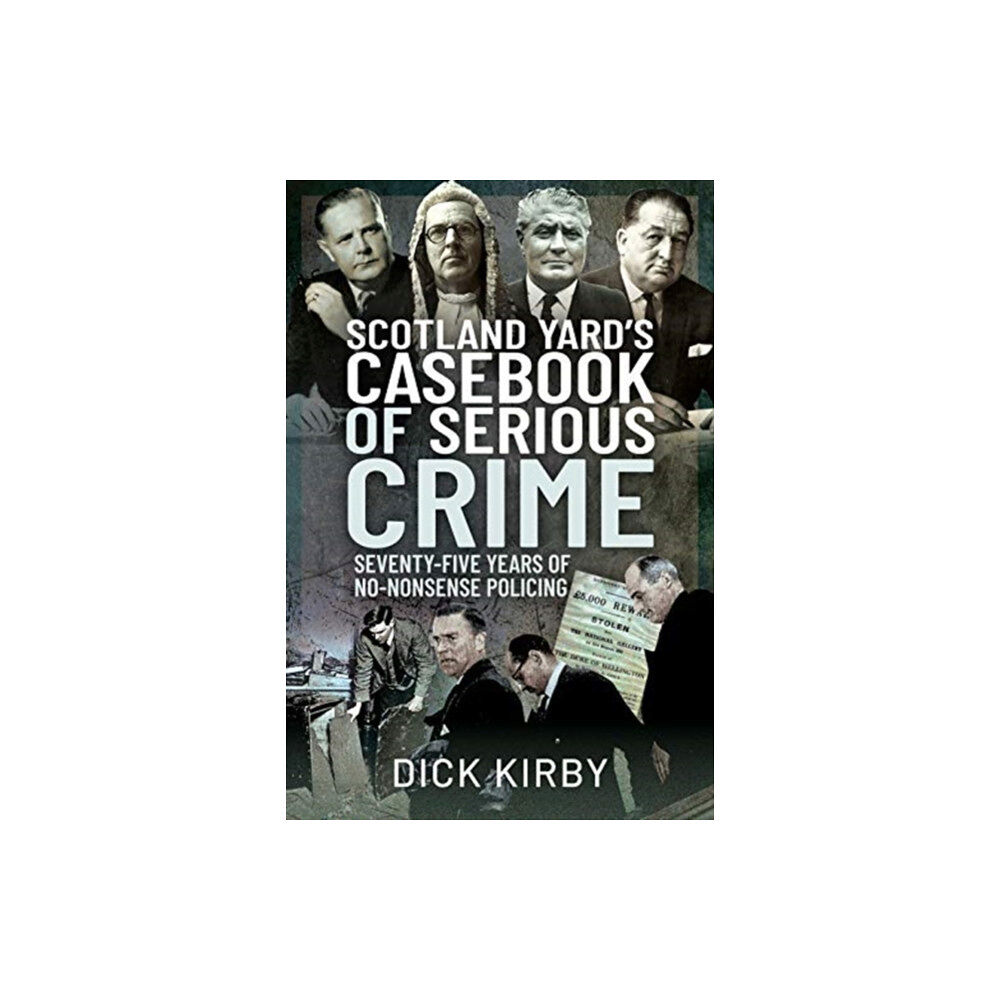 Pen & Sword Books Ltd Scotland Yard's Casebook of Serious Crime (inbunden, eng)