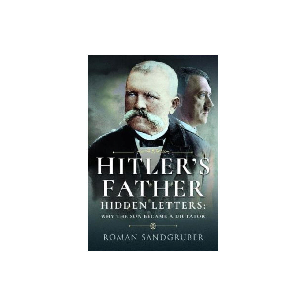 Pen & Sword Books Ltd Hitler's Father (inbunden, eng)