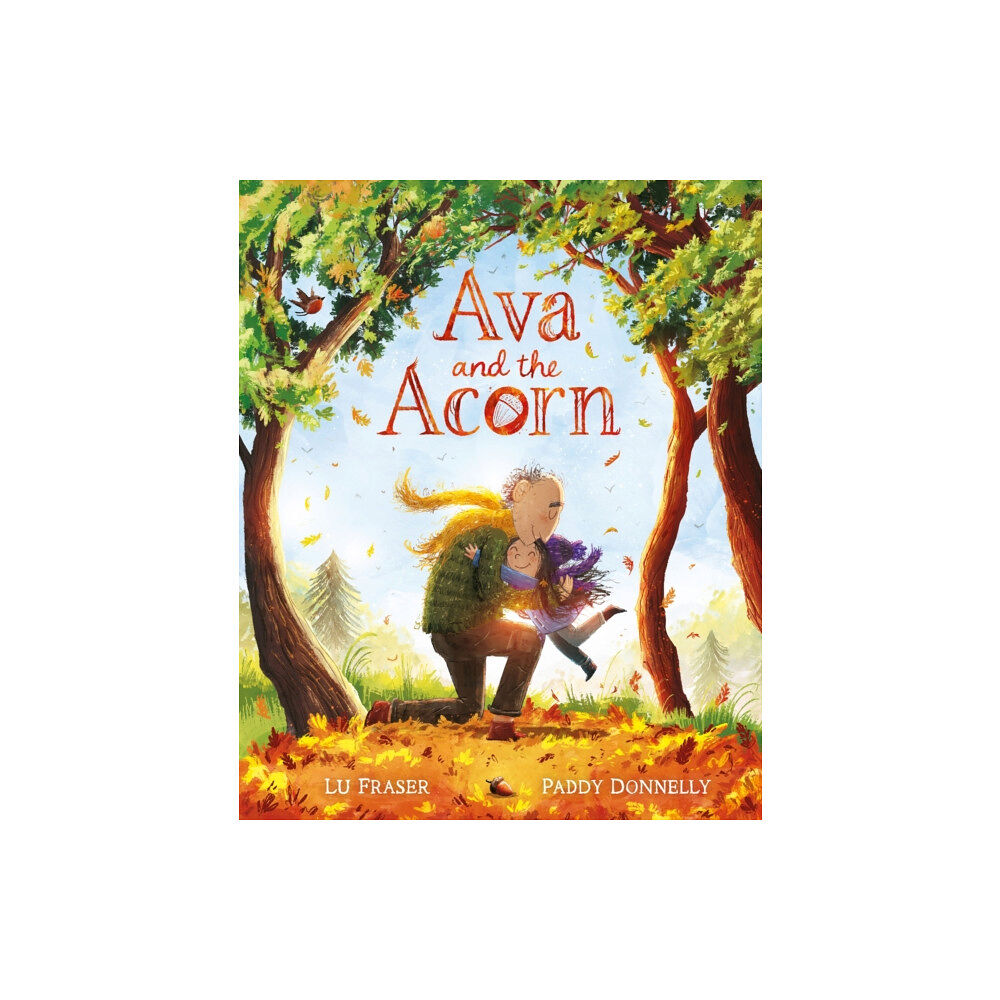 Hachette Children's Group Ava and the Acorn (inbunden, eng)