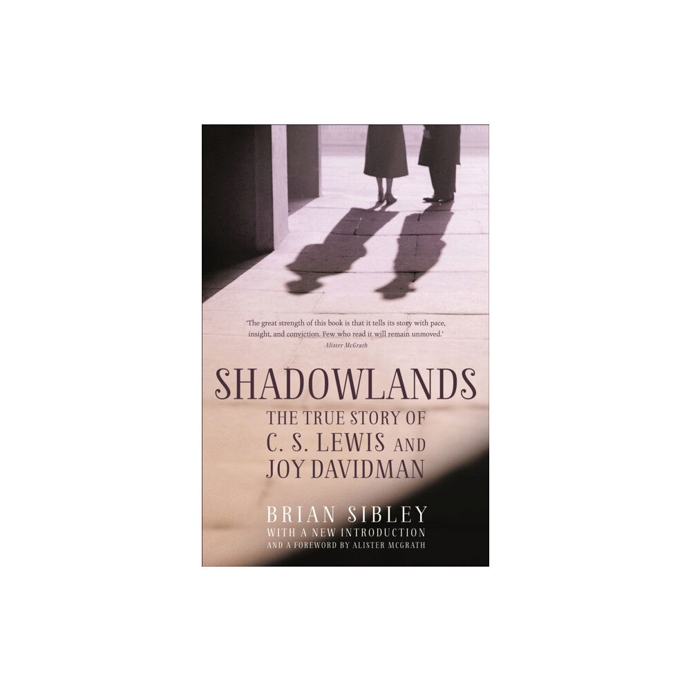 John Murray Press Shadowlands: The True Story of C S Lewis and Joy Davidman (häftad, eng)