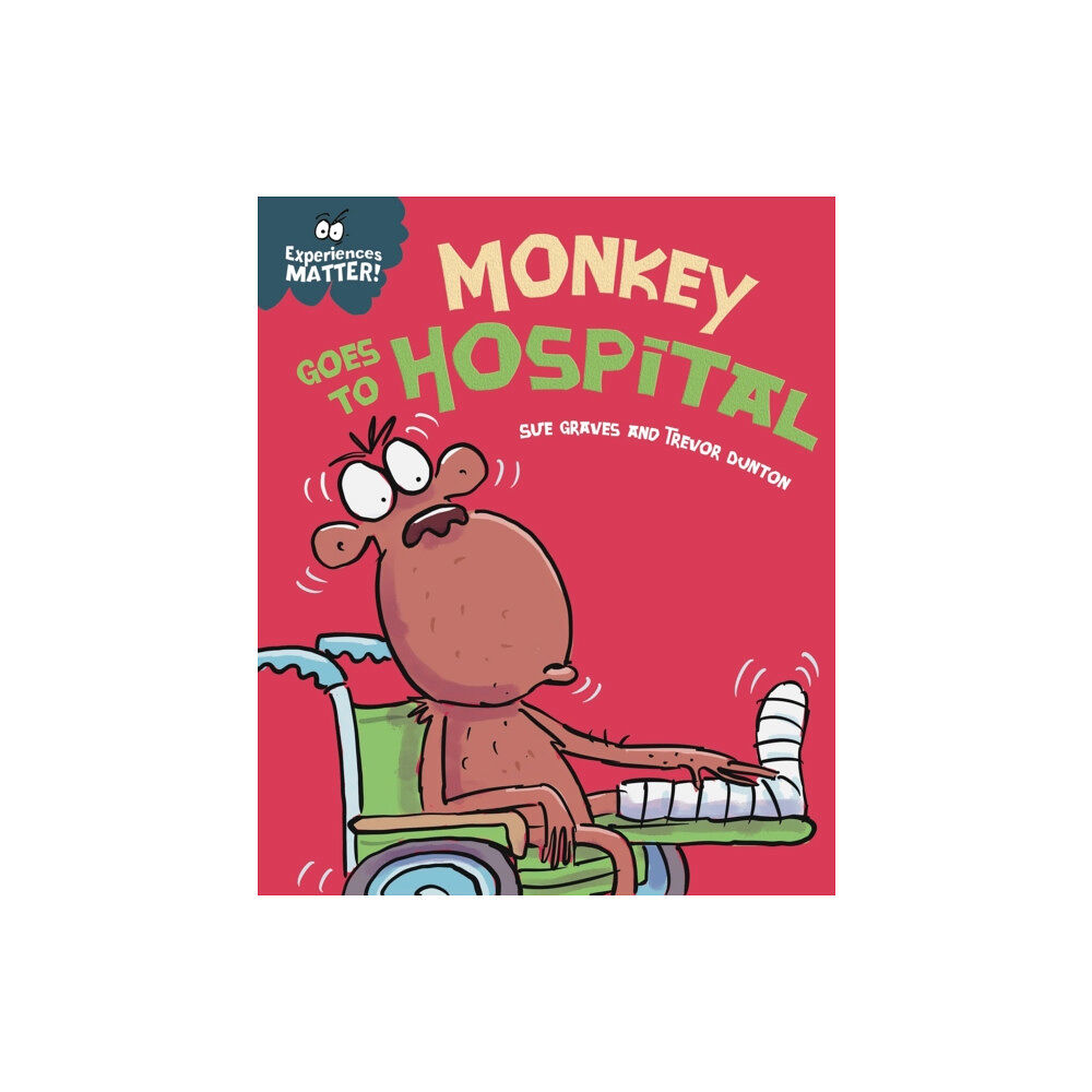 Hachette Children's Group Experiences Matter: Monkey Goes to Hospital (häftad, eng)