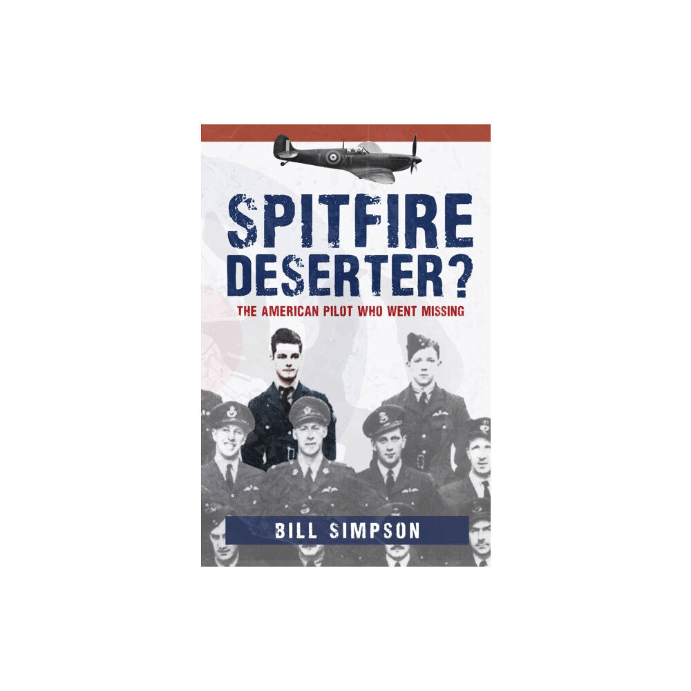 Amberley Publishing Spitfire Deserter? (häftad, eng)