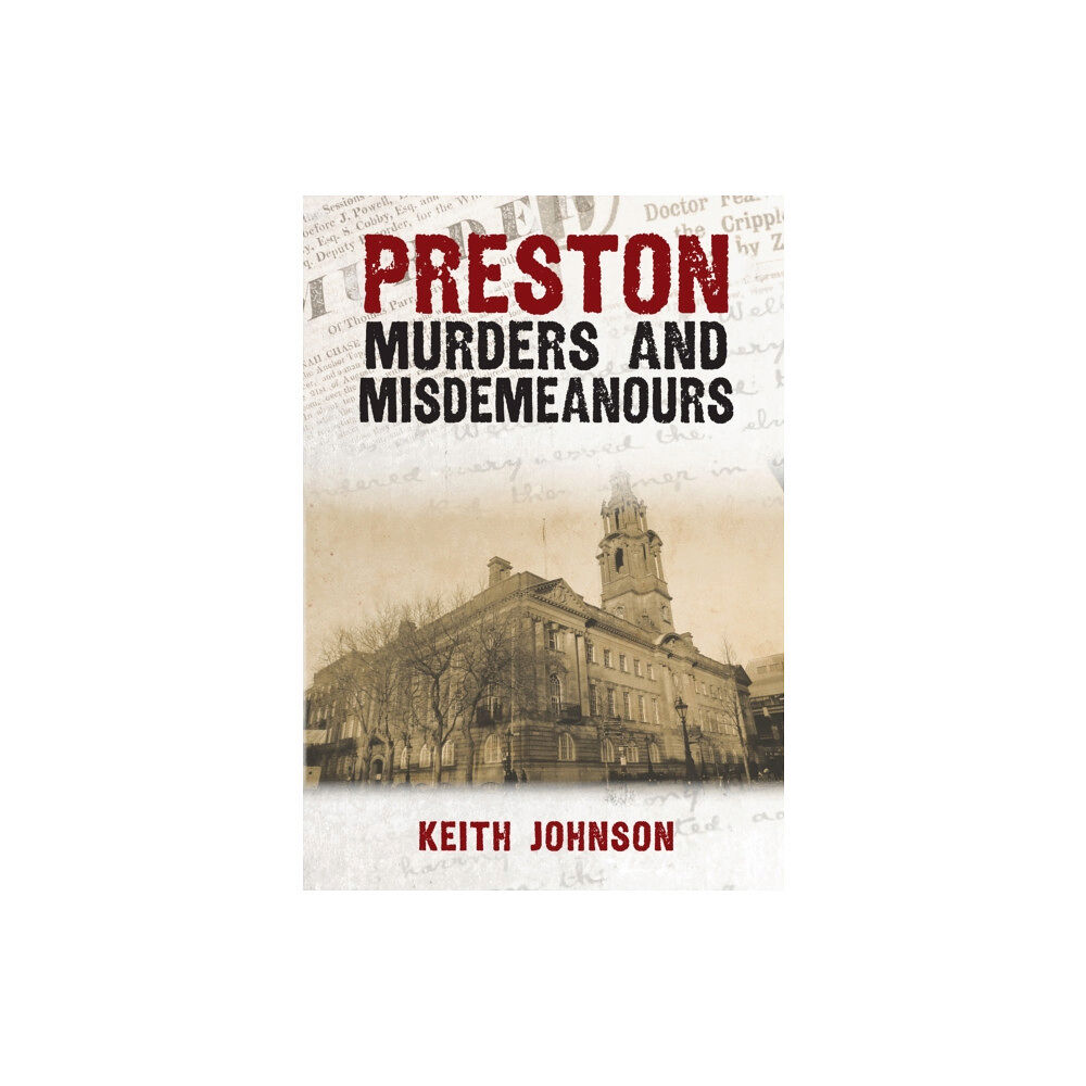 Amberley Publishing Preston Murders and Misdemeanours (häftad, eng)