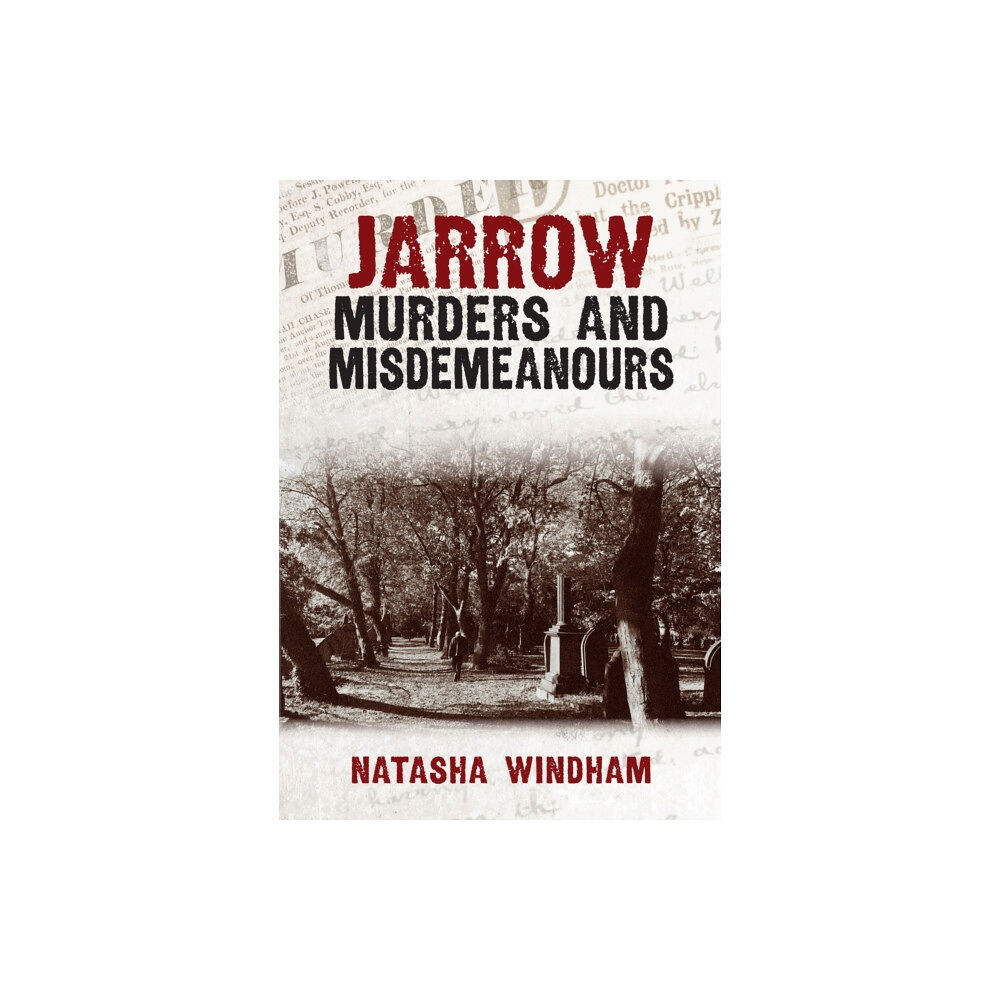 Amberley Publishing Jarrow Murders and Misdemeanours (häftad, eng)