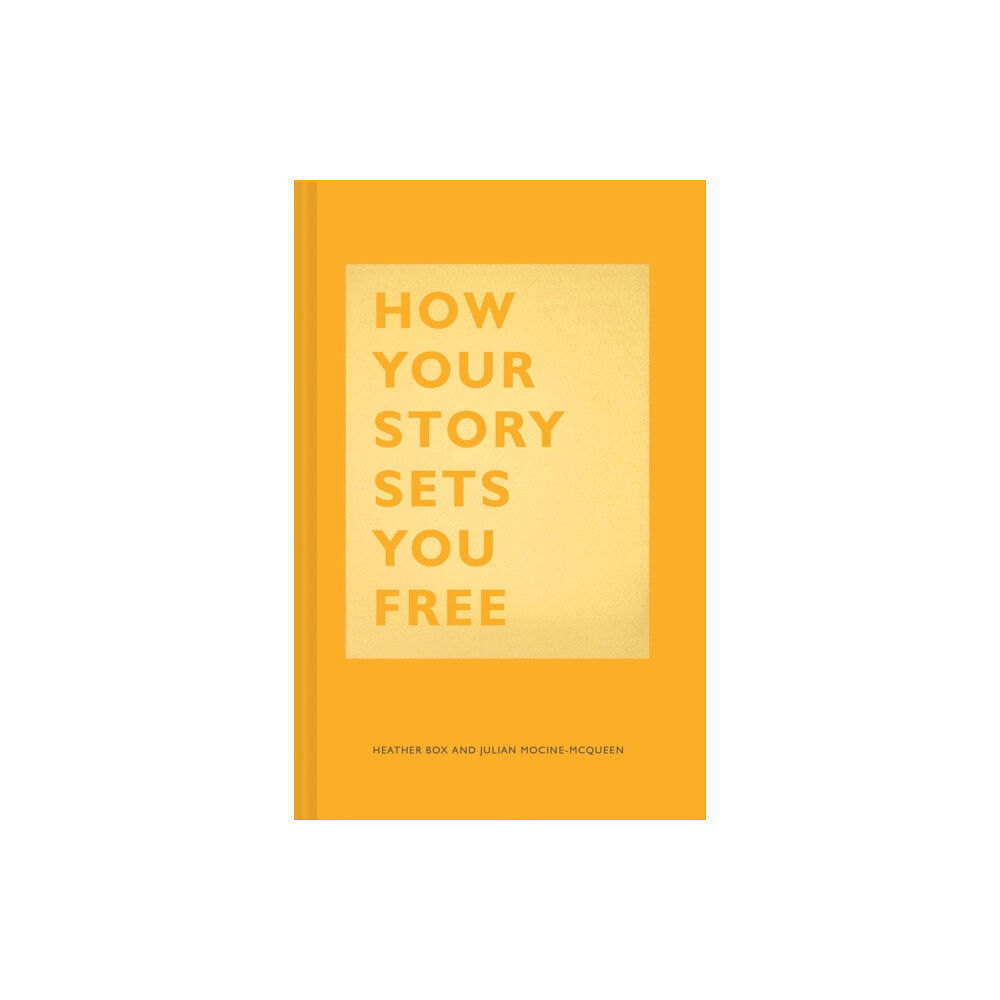 Chronicle Books How Your Story Sets You Free (inbunden, eng)