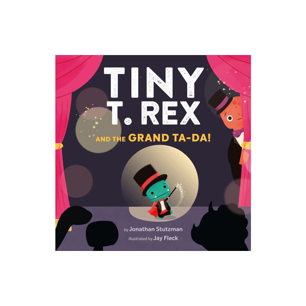 Chronicle Books Tiny T. Rex and the Grand Ta-Da! (inbunden, eng)